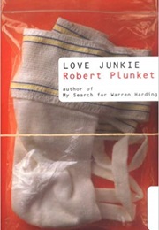 Love Junkie (Robert Plunket)