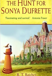 The Hunt for Sonya Dufrette (R.T. Raichev)