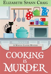 Cooking Is Murder (Elizabeth Spann Craig)