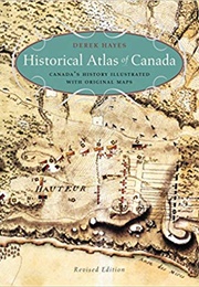 The Historical Atlas of Canada (Derek Hayes)
