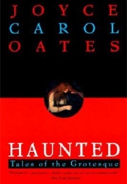 Haunted (Joyce Carol Oates)