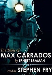 The Tales of Max Carrados (Ernest Bramah)