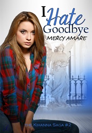I Hate Goodbye (Mercy Amare)
