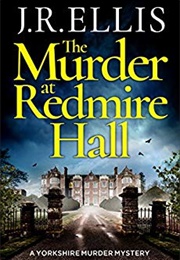 The Murder at Redmire Hall (J.R. Ellis)