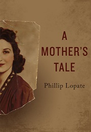 A Mother's Tale (Phillip Lopate)
