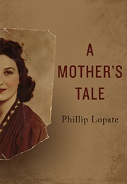 A Mother&#39;s Tale (Phillip Lopate)