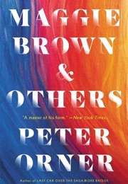 Maggie Brown &amp; Others: Stories (Peter Orner)