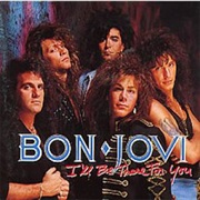 I&#39;ll Be There for You - Bon Jovi