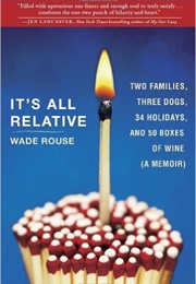 It&#39;s All Relative (Wade Rouse)