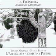 L' Arpeggiata / Christina Pluhar / Lucilla Galeazzi - La Tarantella - Antidotum Tarantulae