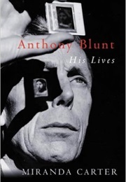 Anthony Blunt: His Lives (Miranda Carter¨)