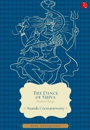 The Dance of Shiva: Fourteen Essays (Ananda K. Coomaraswamy)