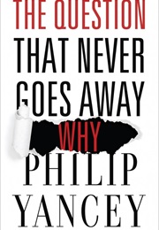 The Question That Never Goes Away (Philip Yancey)