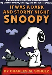 It Was a Dark and Stormy Night, Snoopy (Charles M. Schulz)