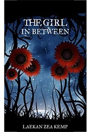 The Girl in Between (Laekan Zea Kemp)
