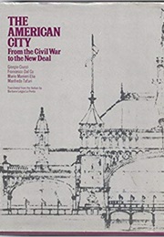 The American City From the Civil War to the New Deal (G. Ciucci, B.L.L. Penta)