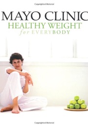 Mayo Clinic Healthy Weight for Everybody (Donald D. Hensrud)