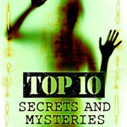 Top 10 Secrets and Mysteries