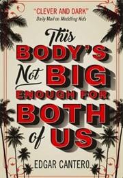 This Body&#39;s Not Big Enough for Both of Us (Edgar Cantero)