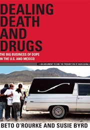 Dealing Death and Drugs: The Big Business of Dope in the U.S. and Mexico (Beto O'Rourke, Susie Byrd)