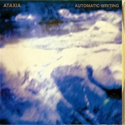Ataxia - Automatic Writing