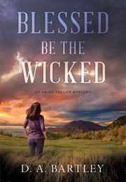 Blessed Be the Wicked (D a Bartley)