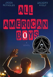 All American Boys (Jason Reynolds and Brendan Kiely)