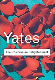 The Rosicrucian Enlightenment (Frances Yates)