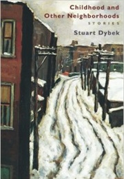 Childhood and Other Neighborhoods (Stuart Dybek)