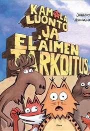 Kamala Luonto - Eläimen Tarkoitus (Jarkko Vehniäinen)