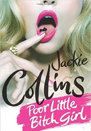 Poor Little Bitch Girl (Jackie Collins)