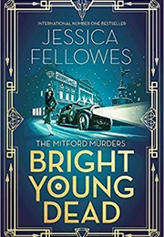 Bright Young Dead (Jessica Fellowes)