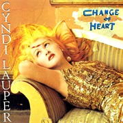 Change of Heart - Cyndi Lauper