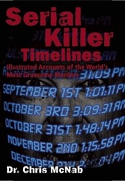 Serial Killer Timelines (Chris McNab)