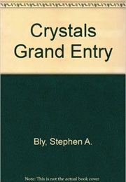 Crystals Grand Entry (Stephen Bly)