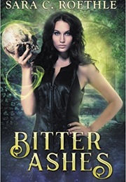 Bitter Ashes (Sara C. Roethle)