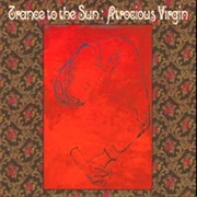 Trance to the Sun- Atrocious Virgin