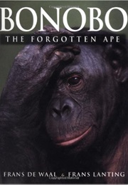 Bonobo: The Forgotten Ape (Frans De Waal and Frans Lanting)