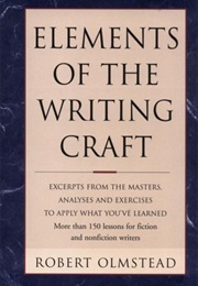 Elements of the Writing Craft (Robert Olmstead)