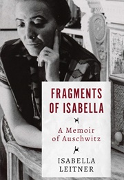 Fragments of Isabella: A Memoir of Auschwitz (Isabella Leitner)