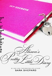 Alison&#39;s Pretty Little Diary (Sara Shepard)
