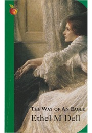 The Way of the Eagle (Ethel M. Dell)