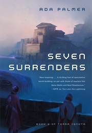 Seven Surrenders (Ada Palmer)