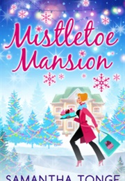 Mistletoe Mansion (Samantha  Tonge)