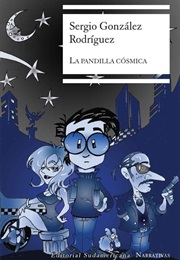 La Pandilla Cósmica (Sergio González Rodríguez)