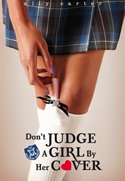 Don't Judge a Girl by Her Cover (Ally Carter)