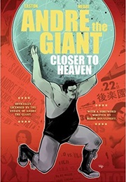 Andre the Giant Closer to Heaven (Brandon Easton)