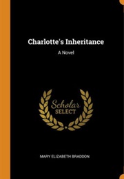 Charlotte&#39;s Inheritance (Mary Elizabeth Braddon)