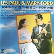 Johnny Is the Boy for Me - Les Paul & Mary Ford