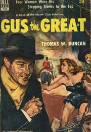 Gus the Great (Thomas W. Duncan)